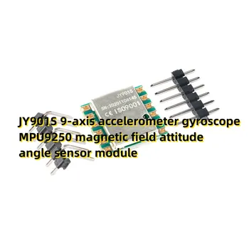 JY901S 9 axe accelerometru giroscop MPU9250 câmp magnetic atitudine modulului senzorului de unghi