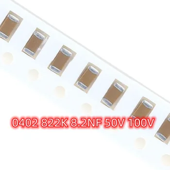 100buc SMD 0402 822K 8.2 NF 50V 100V Precizie de 10% X7R Material 1005 Chip Condensator Ceramic